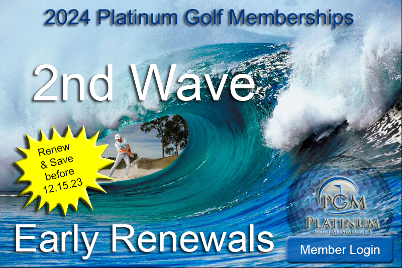 2nd Wave of Renewals –  2024 Platinum Golf Membership™